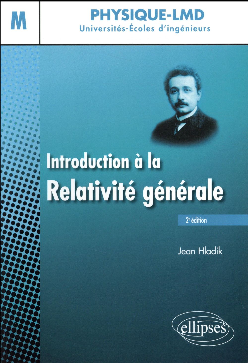 Introduction à la relativité générale Niveau M. 2e édition