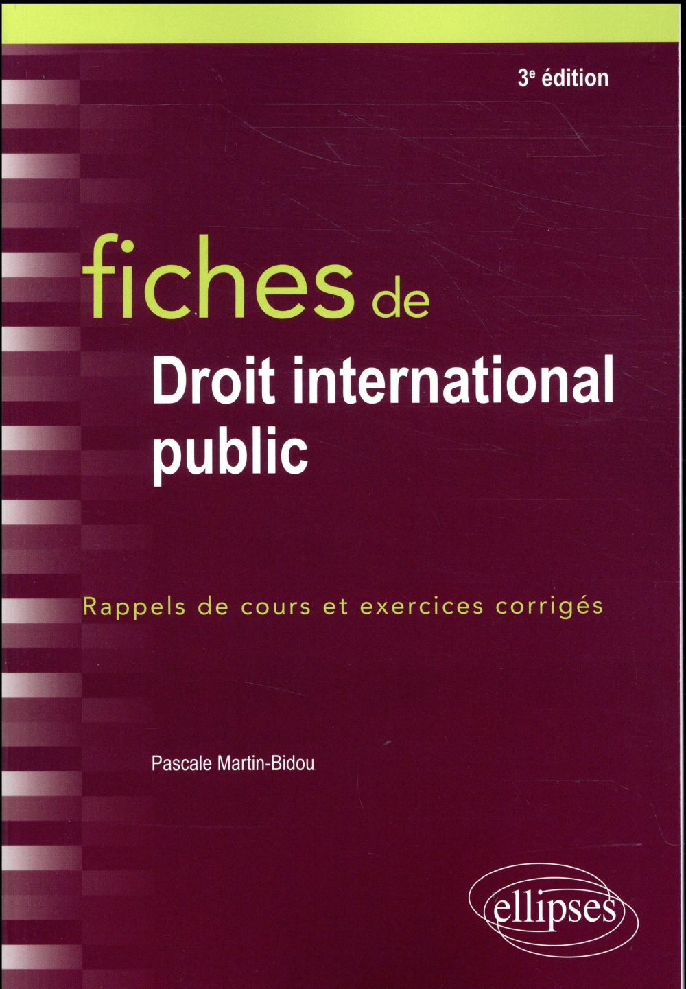 Fiches de droit international public. Rappels de cours et exercices corrigés, 3e édition