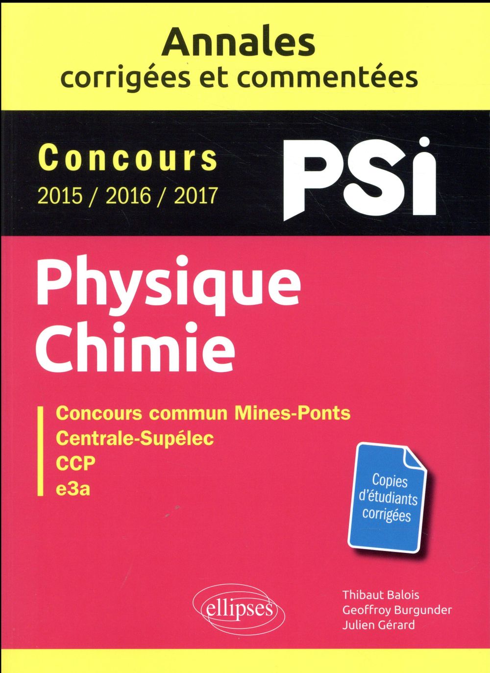 Physique-Chimie PSI. Concours commun Mines-Ponts, Centrale-Supélec, CCP, e3a, Edition 2016-2017