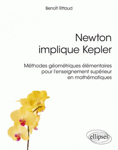 Newton implique Kepler. Méthodes géométriques élémentaires pour l'enseignement supérieur en mathémat