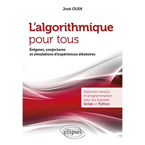 L'algorithmique pour tous. Enigmes, conjectures et simulations d'expériences aléatoires. Exercices r