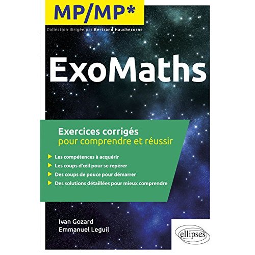 ExoMaths MP/MP*. Exercices corrigés pour comprendre et réussir