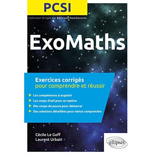 ExoMaths PCSI. Exercices corrigés pour comprendre et réussir