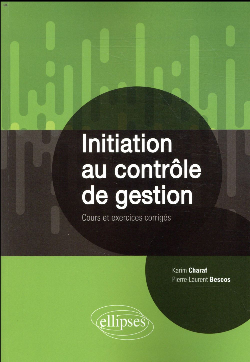 Initiation au contrôle de gestion. Cours et exercices corrigés