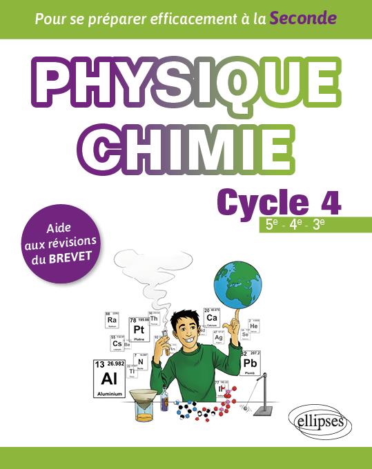 Physique Chimie 5e 4e 3e Cycle 4. Aide aux révisions du Brevet - Pour se préparer efficacement à la