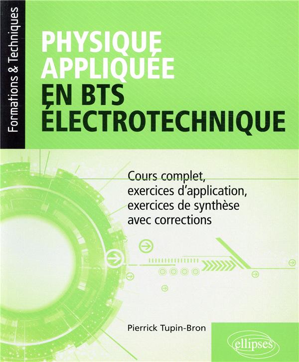 Physique appliquée en BTS électronique. Cours complet, exercices d'application, exercices de synthès