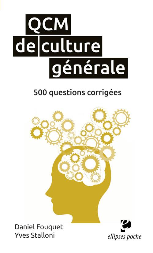 QCM de culture générale. 500 questions corrigées et commentées