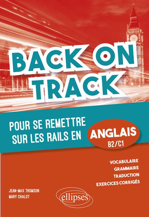 Back on Track pour se remettre "sur les rails" en anglais B2-C1