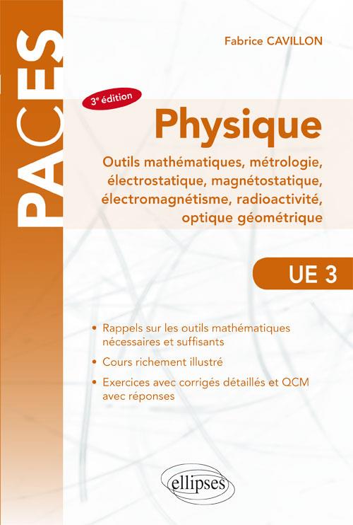 UE3 Physique. Outils mathématiques, métrologie, électrostatique, magnétostatique, électromagnétisme,