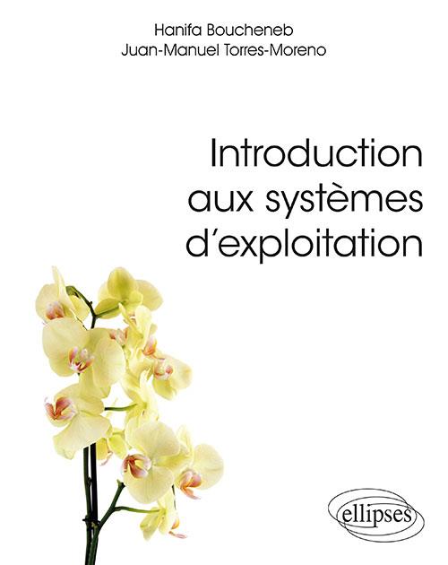Introduction aux systèmes d'exploitation. Cours et exercices en GNU/Linux