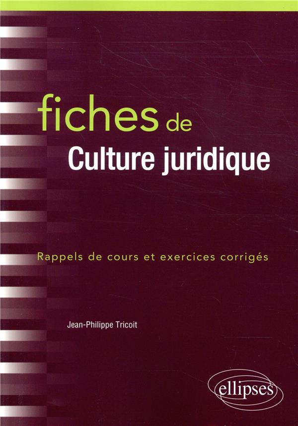 Fiches de culture juridique. Rappel de cours et exercices corrigés