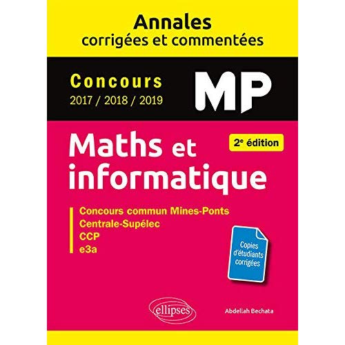 Maths et informatique MP. Concours commun 2017/2018/2019 Mines-Ponts, Centrale-Supélec, CCINP, 2e éd