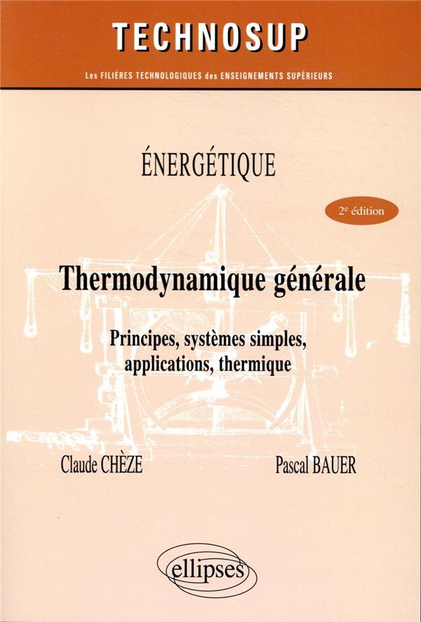 Thermodynamique générale Niveau B. Principes, systèmes simples, utilisation, thermique