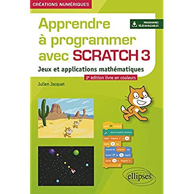 Apprendre à programmer avec Scratch 3. Jeux et applications mathématiques, 2e édition