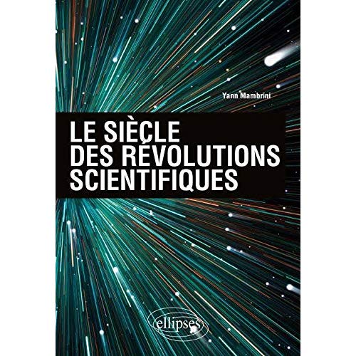 Le siècle des révolutions scientifiques