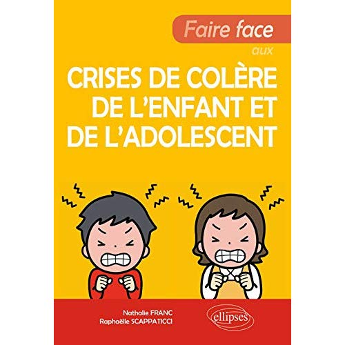 Faire face aux crises de colère de l'enfant et de l'adolescent