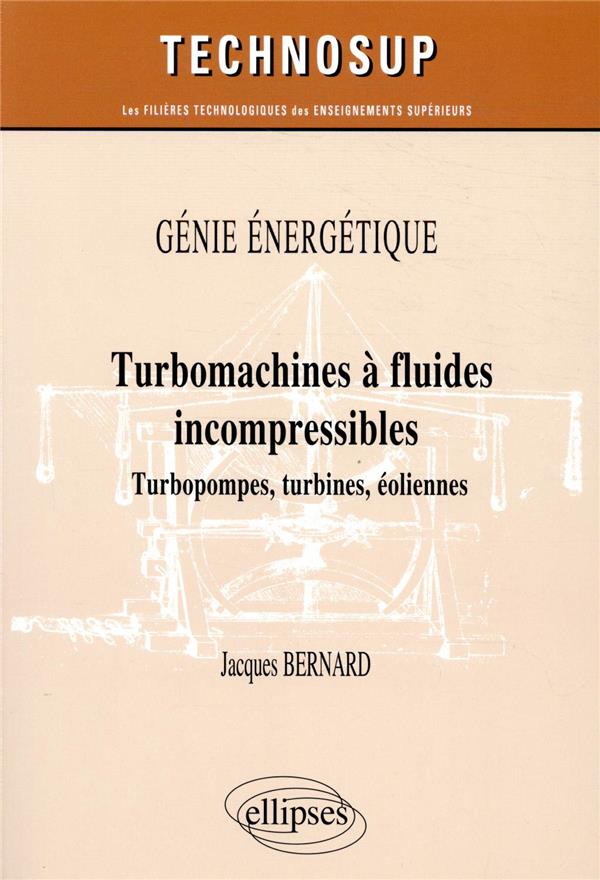 Turbomachines à fluides incompressibles. Turbopompes, turbines, éoliennes
