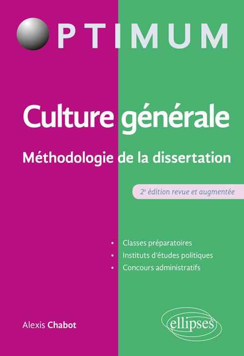 Culture générale. Méthodologie de la dissertation, 2e édition revue et augmentée