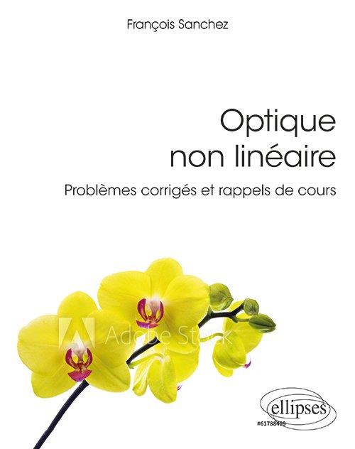 Optique non linéaire. Problèmes corrigés et rappels de cours