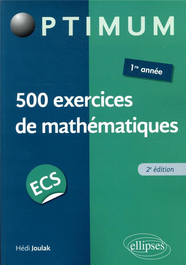 500 exercices de mathématiques en ECS. 1re année, 2e édition