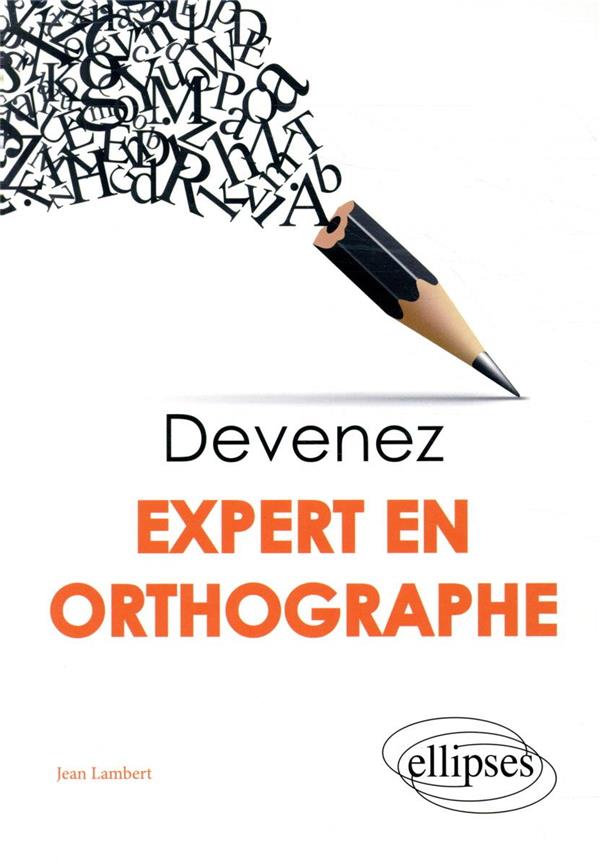 Devenez expert en orthographe