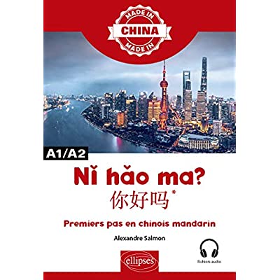 Ni hao ma ? Premiers pas en chinois mandarin A1/A2 avec fichiers audio