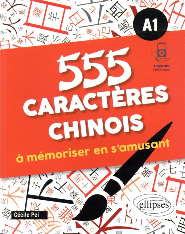 555 caractères chinois à mémoriser en s'amusant. A1