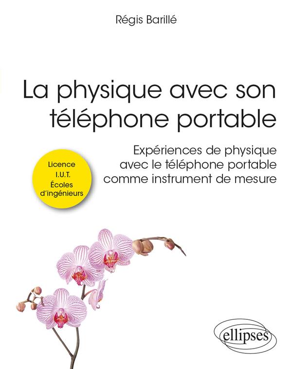La physique avec son téléphone portable. Expériences de physique avec le téléphone portable comme in