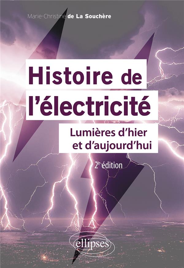 Histoire de l'électricité. Lumières d'hier et d'aujourd'hui