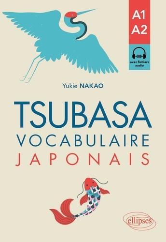 Tsubasa. Vocabulaire japonais - A1-A2 - avec exercices corrigés et fichiers audio