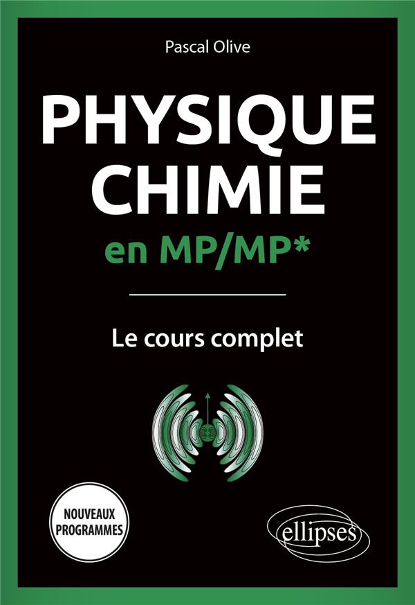 Physique-Chimie en MP/MP*. Le cours complet