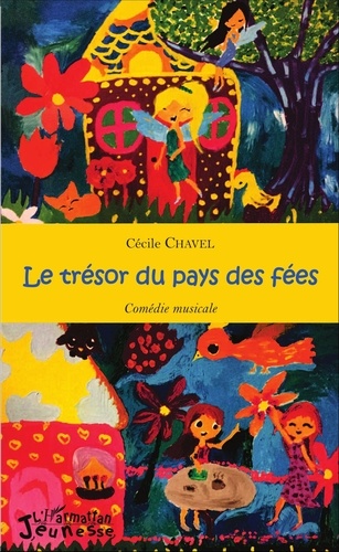 Le trésor du pays des fées. Comédie musicale, avec 1 CD audio