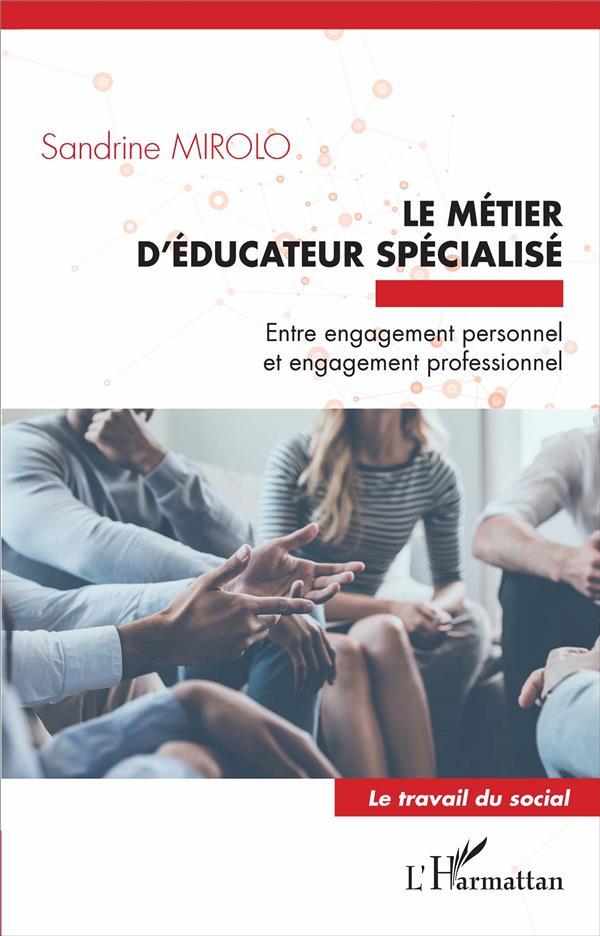 Le métier d'éducateur spécialisé. Entre engagement personnel et engagement professionnel