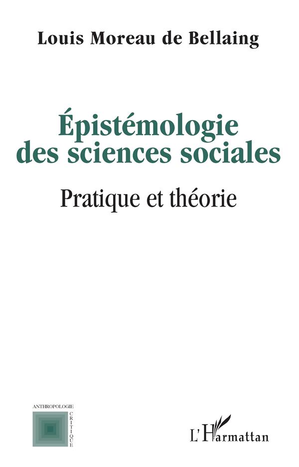 Epistémologie des sciences sociales. Pratique et théorie