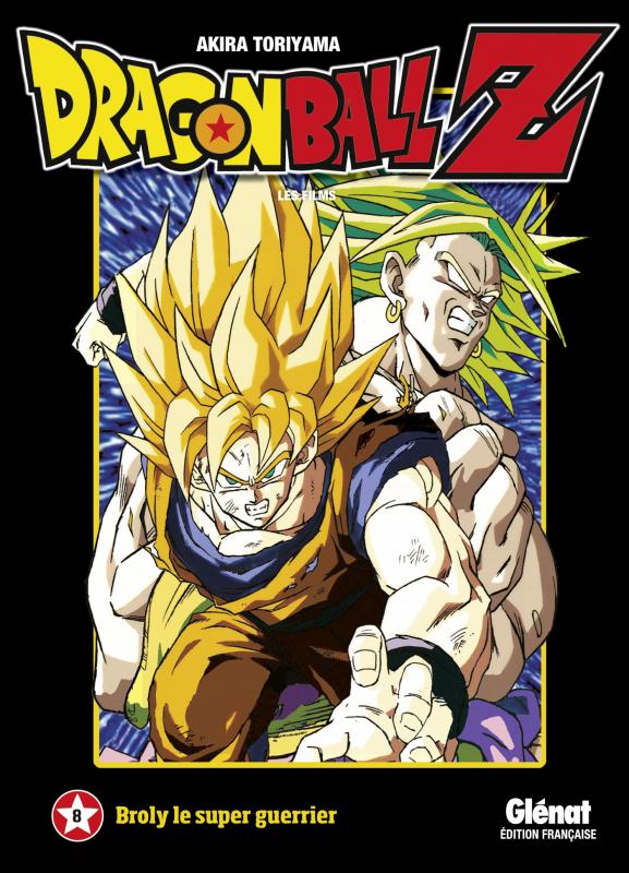 Dragon Ball Z Les films Tome 8 : Broly le super guerrier