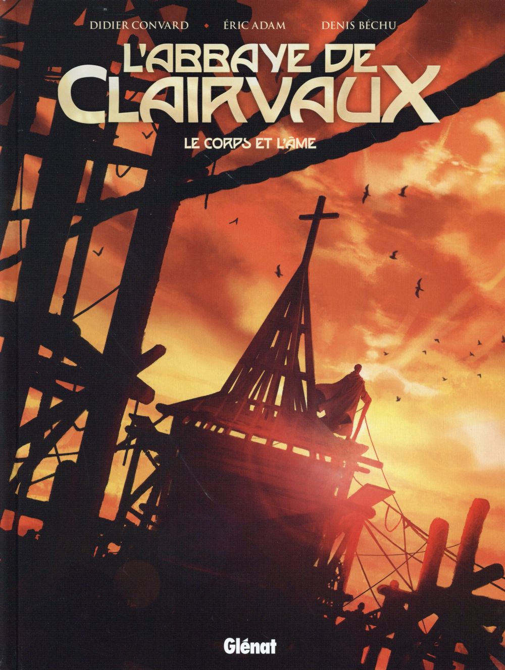 L'abbaye de Clairvaux. Le corps et l'âme