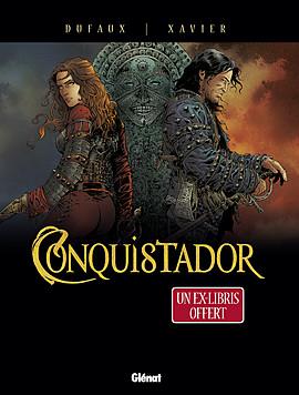 Conquistador Tomes 3 et 4 . Avec un ex-libris offert