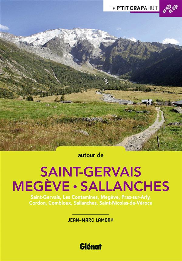 Autour de Saint-Gervais, Megève, Sallanches. Saint-Gervais, Les Contamines, Megève, Praz-sur-Arly, C