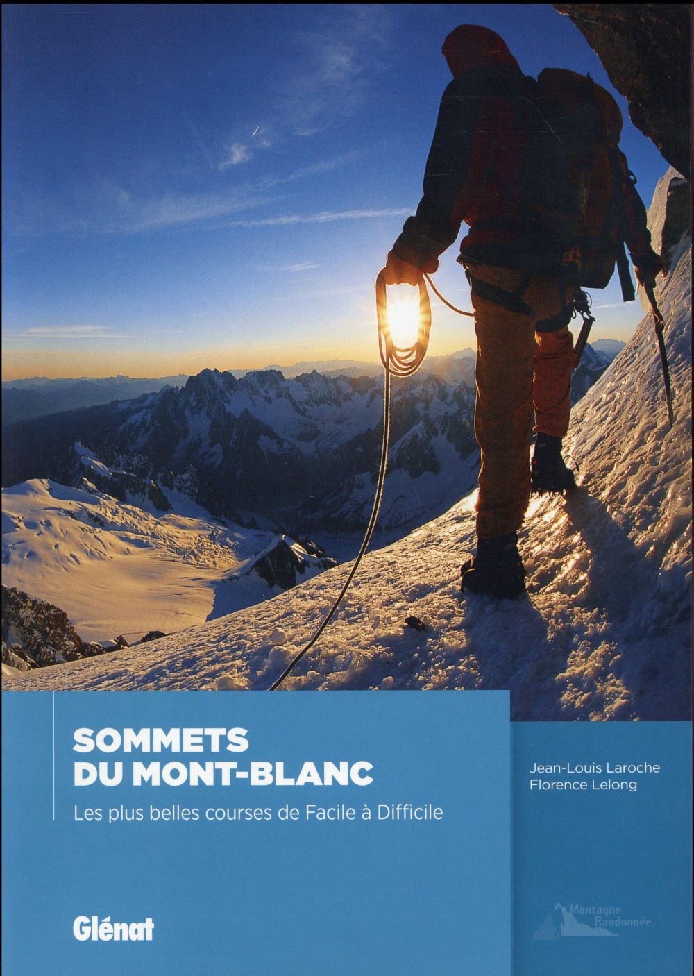 Sommets du Mont-Blanc. Les plus belles courses de Facile à Difficile