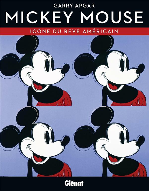 Mickey Mouse. Icône du rêve américain