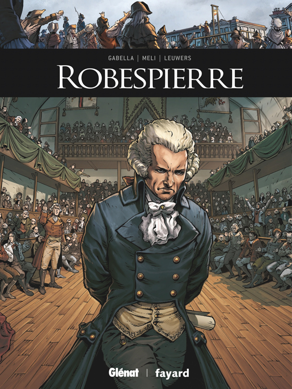 Ils ont fait l'histoire : Robespierre