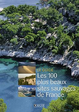 Les 100 plus beaux sites sauvages de France