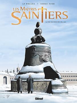 Les maîtres-saintiers Tome 4 : Une vie pour une vie, 1917