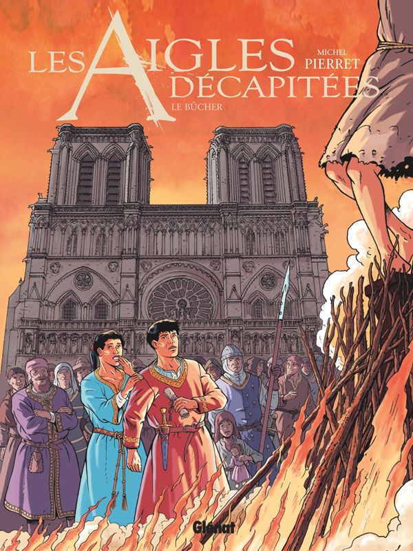 Les aigles décapitées Tome 28 : Le bûcher