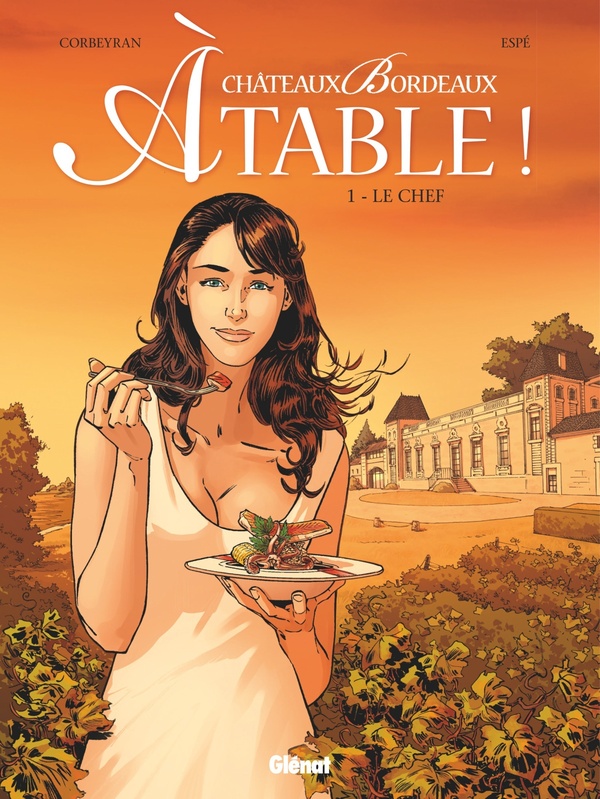 Châteaux Bordeaux - A Table ! Tome 1 : Le Chef