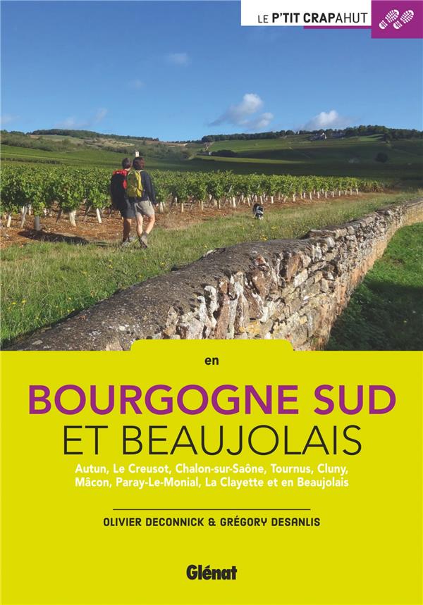 En Bourgogne Sud et Beaujolais. Autun, Le Creusot, Chalon-sur-Saöne, Tournus, Cluny, Mâcon, Paray-Le