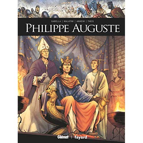 Ils ont fait l'Histoire : Philippe Auguste