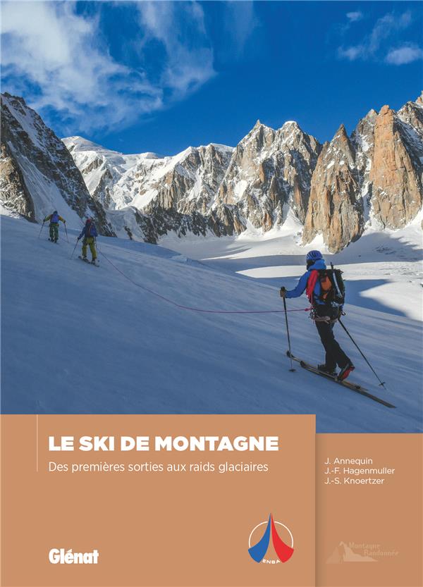 Ski de montagne. Des premières sorties aux raids glaciaires