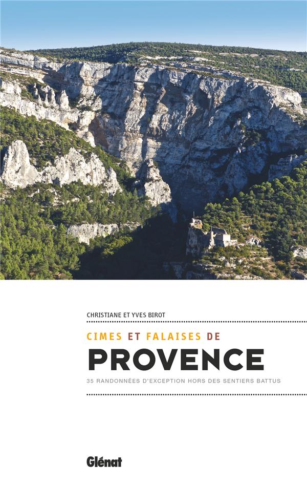 Cimes et falaises de Provence. 35 randonnées d'exception hors des sentiers battus