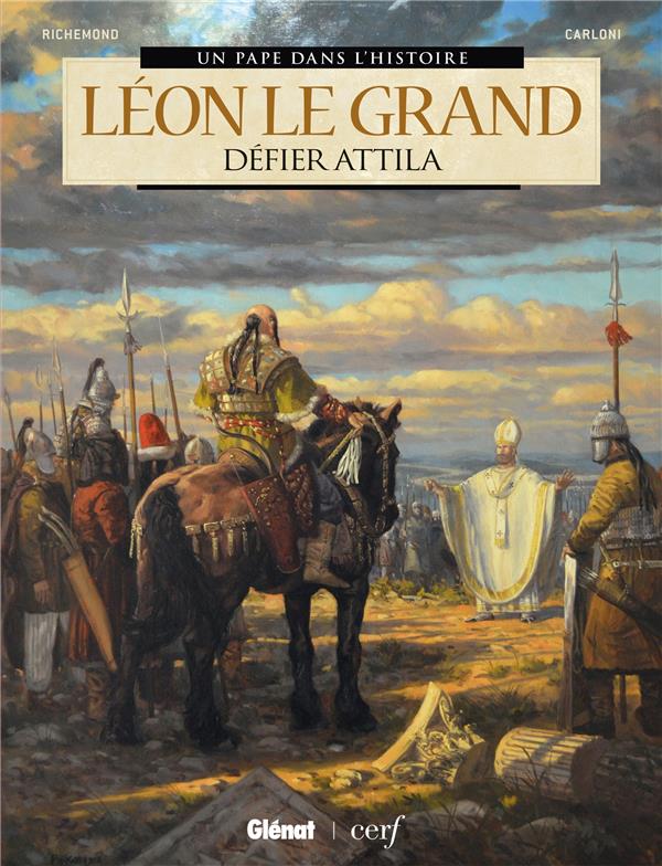 Un pape dans l'Histoire : Léon le Grand. Défier Attila